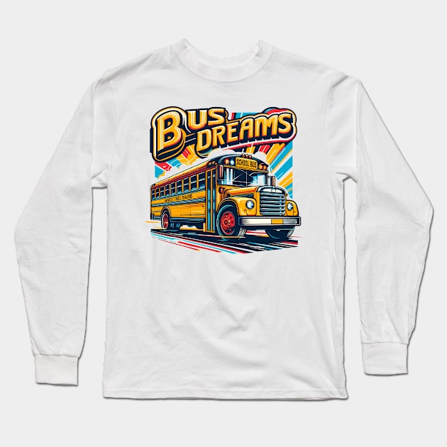 School Bus, Bus Dreams Long Sleeve T-Shirt by Vehicles-Art